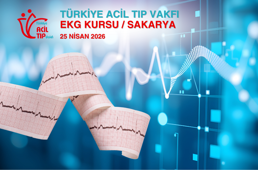  Türkiye Acil Tıp Vakfı EKG Kursu – Sakarya